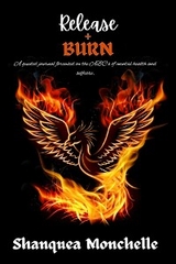 Release & Burn - Shanquea Monchelle