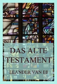 Das Alte Testament - Leander van E&szlig;