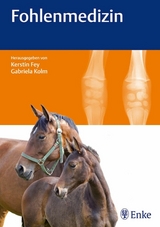 Fohlenmedizin -  Kerstin Fey,  Gabriela Kolm
