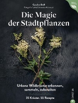 Magie der Stadtpflanzen - Caroline Deiß