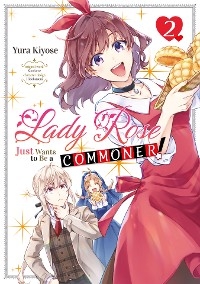 Lady Rose Just Wants to Be a Commoner! (Manga) Volume 2 -  Yura Kiyose
