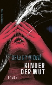 Kinder der Wut - Nela Rywikov&aacute;