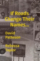 If Roads Change Their Names... - David M Patteson, Rebecca L Taylor