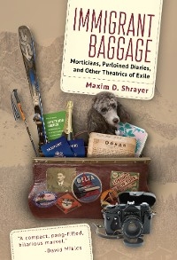 Immigrant Baggage - Maxim D. Shrayer