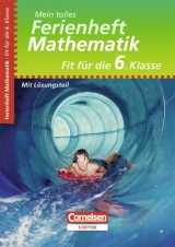 Mein tolles Ferienheft - Mathematik / Fit f&uuml;r die 6. Klasse - &Uuml;bungsheft mit L&ouml;sungsteil - Fritz Kammermeyer, Roland Zerpies