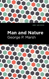 Man and Nature - George P. Marsh