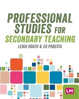 Professional Studies for Secondary Teaching - Leigh Hoath, Ed Podesta