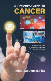 A Patient's Guide to Cancer - John F McDonald