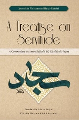A Treatise on Servitude - Ayatullah Muhammad Baqir Tahriri