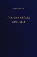Staatsbildende Kr&auml;fte der Neuzeit. - Fritz Hartung