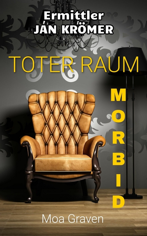 Jan Kr&ouml;mer - Ermittler: "Toter Raum" und "Morbid" - Moa Graven
