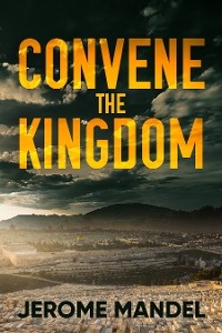 Convene The Kingdom - Jerome Mandel