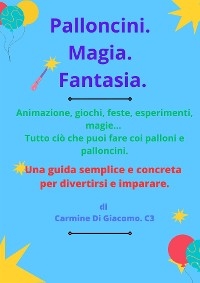 Palloncini. Magia. Fantasia
