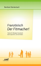 Franz&ouml;sisch Der Fitmacher! - Bernhard Stentenbach