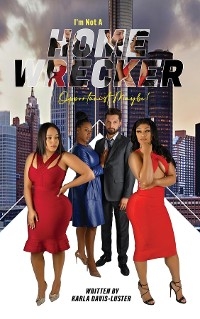 I'm Not A Homewrecker, Opportunist Maybe! - Karla Davis-Luster