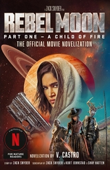 Rebel Moon Part One - A Child Of Fire: The Official Novelization -  V. Castro