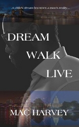Dream. Walk. Live. - Mac Harvey