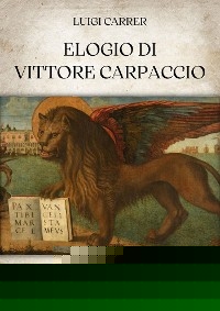 Elogio di Vittore Carpaccio