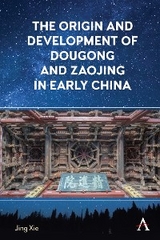 The Origin and Development of Dougong and Zaojing in Early China - Jing Xie