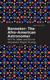 Banneker - Daniel Alexander Payne Murray, Will W. Allen