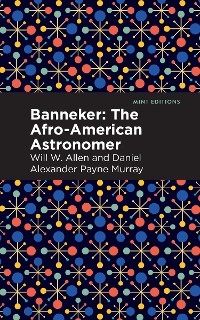 Banneker - Daniel Alexander Payne Murray, Will W. Allen