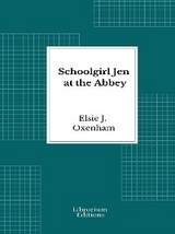 Schoolgirl Jen at the Abbey - Elsie J. Oxenham