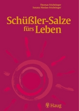Sch&uuml;&szlig;ler-Salze f&uuml;rs Leben - Thomas Feichtinger, Susana Niedan-Feichtinger