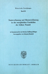 Staatsverfassung und Heeresverfassung in der europ&auml;ischen Geschichte der fr&uuml;hen Neuzeit. - 