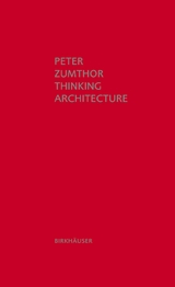 Thinking Architecture - Zumthor, Peter