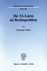 Die TA-L&auml;rm als Rechtsproblem. - Christopher M&uuml;ller