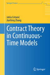 Contract Theory in Continuous-Time Models - Jak&scaron;a Cvitanic, Jianfeng Zhang