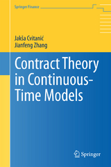 Contract Theory in Continuous-Time Models - Jakša Cvitanic, Jianfeng Zhang