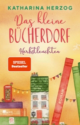 Das kleine Bücherdorf: Herbstleuchten - Katharina Herzog