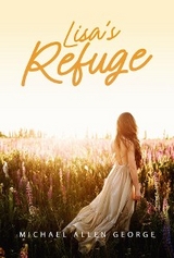 Lisa's Refuge - Michael Allen George