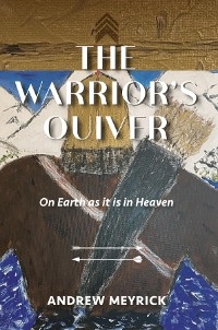 The Warrior's Quiver - Andrew Meyrick