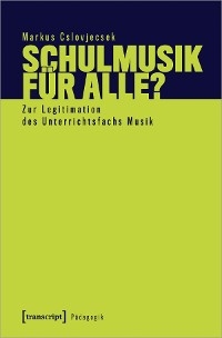 Schulmusik f&uuml;r alle? - Markus Cslovjecsek