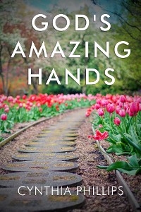 God's Amazing Hands - Cynthia Phillips