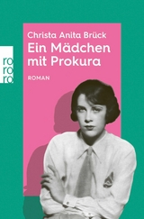 Ein Mädchen mit Prokura - Christa Anita Brück