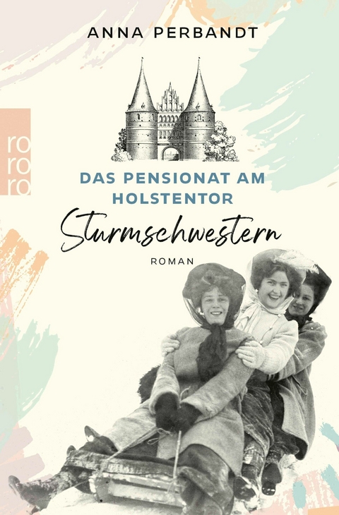 Das Pensionat am Holstentor: Sturmschwestern - Anna Perbandt