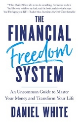 The Financial Freedom System - Daniel White