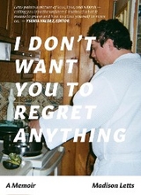 I Don't Want You To Regret Anything - Madison Letts