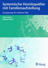 Systemische Hom&ouml;opathie mit Familienaufstellung - Tanja Vieten, Michael Knorr