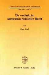 Die confusio im klassischen r&ouml;mischen Recht. - Peter Kie&szlig;