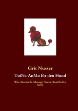 TuiNa-AnMo f&uuml;r den Hund - Grit Nusser