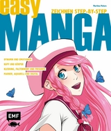 Easy Manga &ndash; Zeichnen Step by Step - Martina Peters