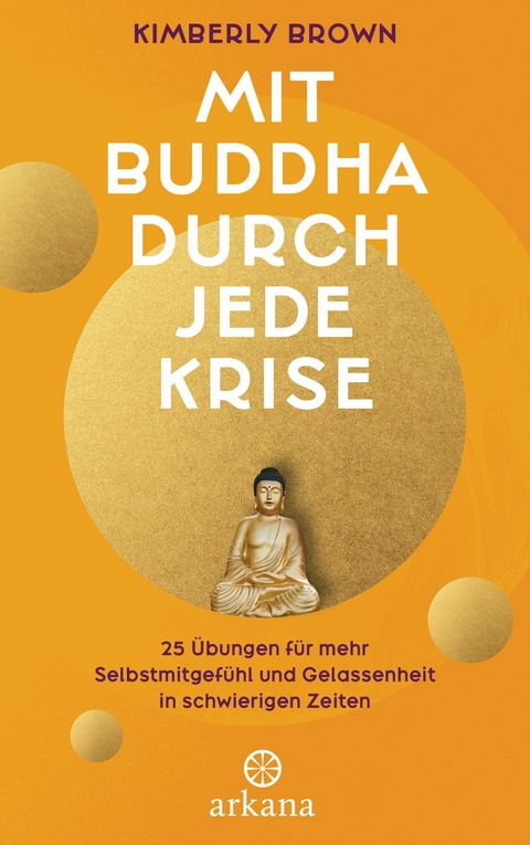 Mit Buddha durch jede Krise - Kimberly Brown