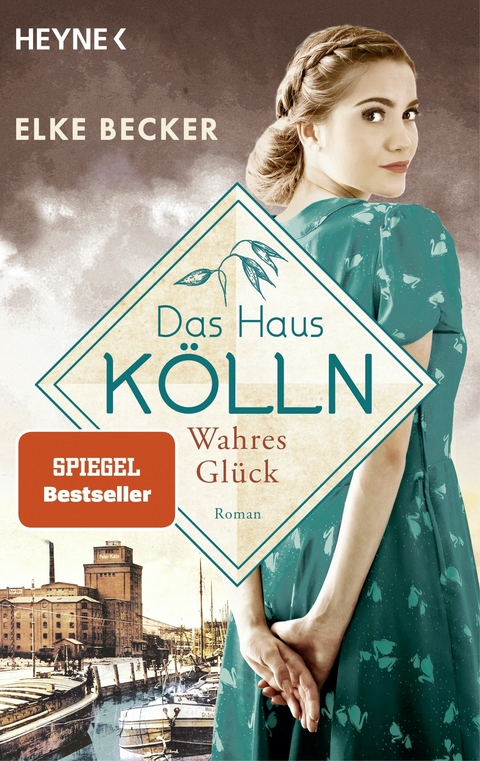Das Haus K&ouml;lln. Wahres Gl&uuml;ck - Elke Becker