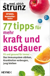 77 Tipps f&uuml;r mehr Kraft und Ausdauer - Ulrich Strunz