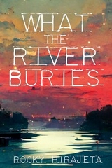 What the River Buries - Rocky Hirajeta