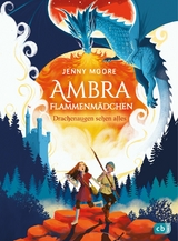 Ambra Flammenm&auml;dchen - Drachenaugen sehen alles - Jenny Moore